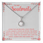 To My Soulmate - Eternal Hope Necklace