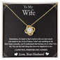 To My Wife - You Are The Best Thing That Happened to Me - Love Knot Necklace
