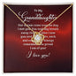 To My Granddaughter - Always Remember How Proud I Am of You - Love Knot Necklace