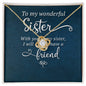 To My Wonderful Sister -I Will Always Have a Friend- Love Knot Necklace