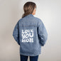 Love You Mom: Oversized Women's DTG Denim Jacket