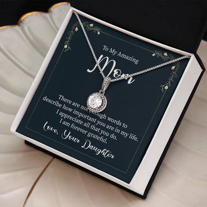 Daughter to Mom: To An Amazing Mom -  Eternal Hope Necklace
