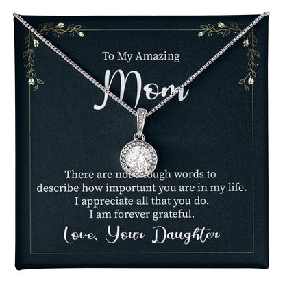 Daughter to Mom: To An Amazing Mom -  Eternal Hope Necklace