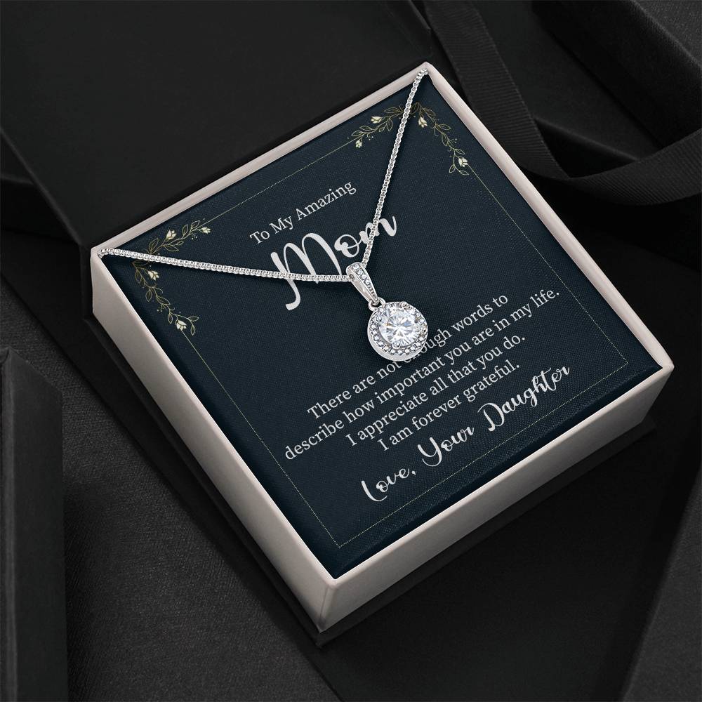 Daughter to Mom: To An Amazing Mom -  Eternal Hope Necklace