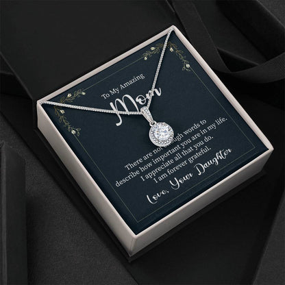 Daughter to Mom: To An Amazing Mom -  Eternal Hope Necklace