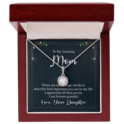 Daughter to Mom: To An Amazing Mom -  Eternal Hope Necklace