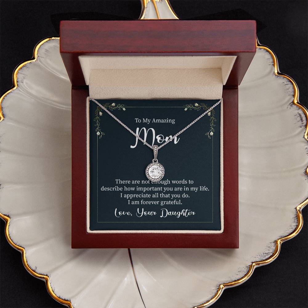 Daughter to Mom: To An Amazing Mom -  Eternal Hope Necklace