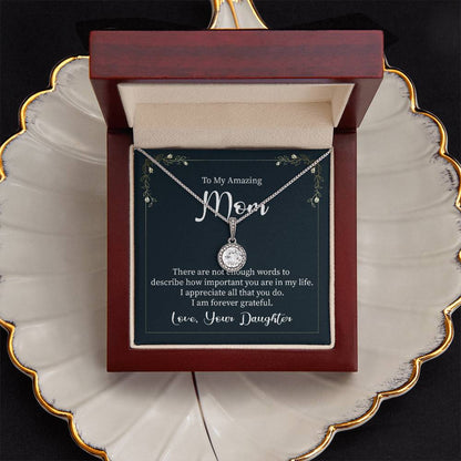 Daughter to Mom: To An Amazing Mom -  Eternal Hope Necklace