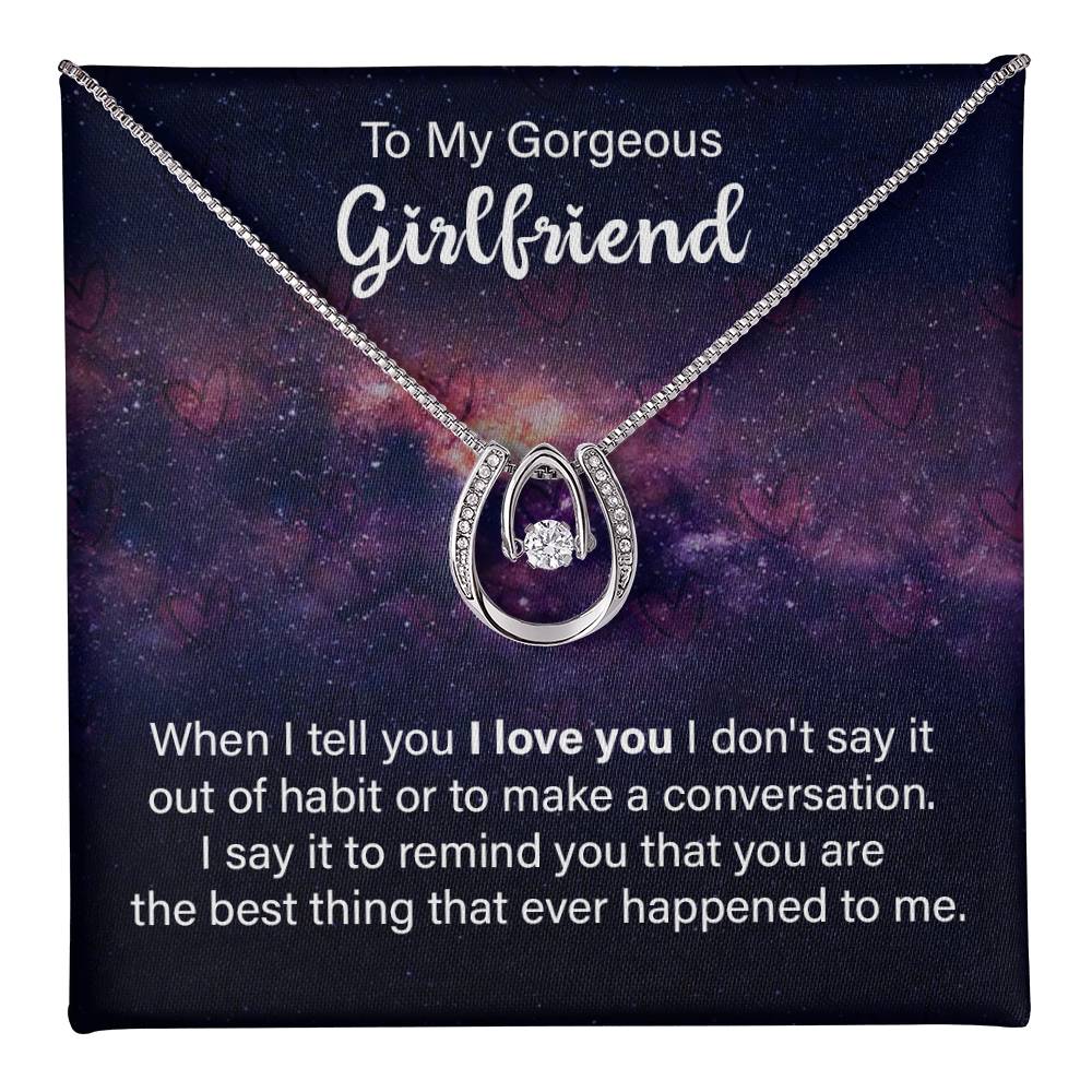To My Gorgeous Girlfriend -Lucky Love Necklace