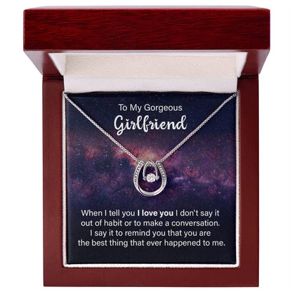 To My Gorgeous Girlfriend -Lucky Love Necklace