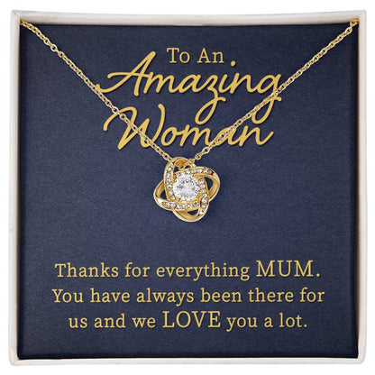 To An Amazing Woman: Mum! - Love Knot Necklace