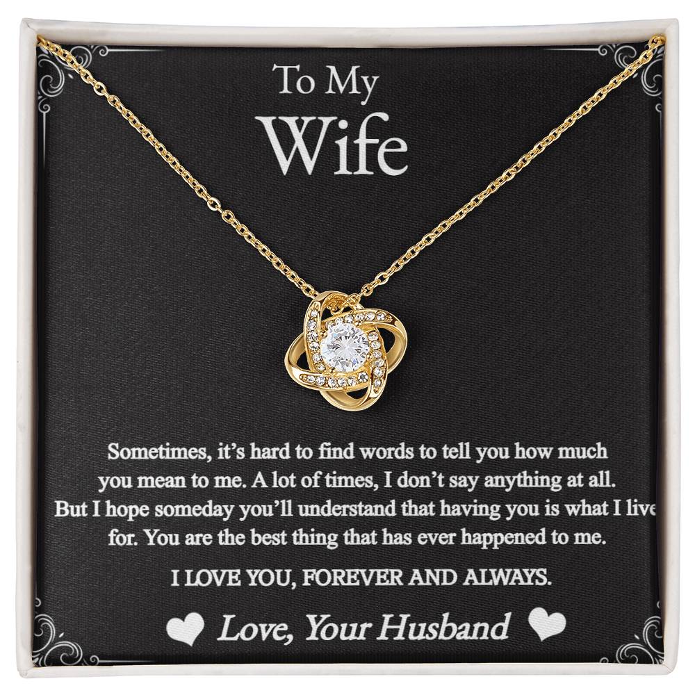 To My Wife - You Are The Best Thing That Happened to Me - Love Knot Necklace