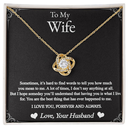 To My Wife - You Are The Best Thing That Happened to Me - Love Knot Necklace