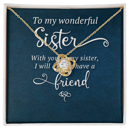 To My Wonderful Sister -I Will Always Have a Friend-  Love Knot Necklace