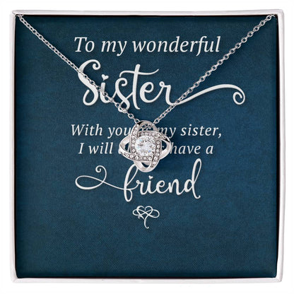 To My Wonderful Sister -I Will Always Have a Friend-  Love Knot Necklace