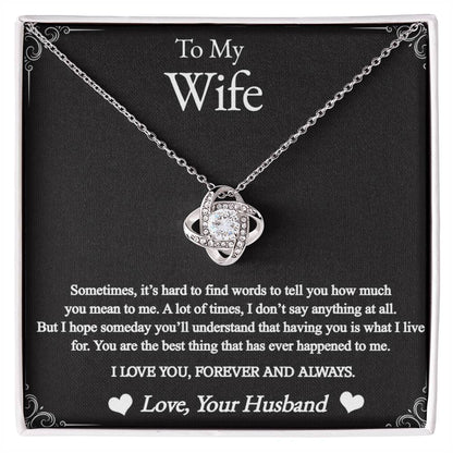 To My Wife - You Are The Best Thing That Happened to Me - Love Knot Necklace
