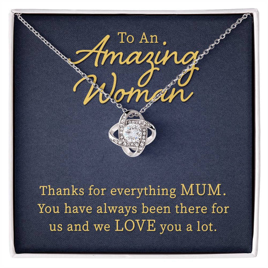 To An Amazing Woman: Mum! - Love Knot Necklace