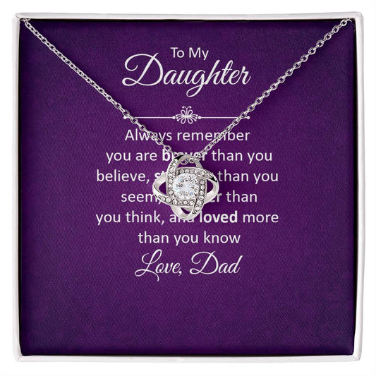 To My Daughter - You Are Braver Than You Believe - Love Knot Necklace
