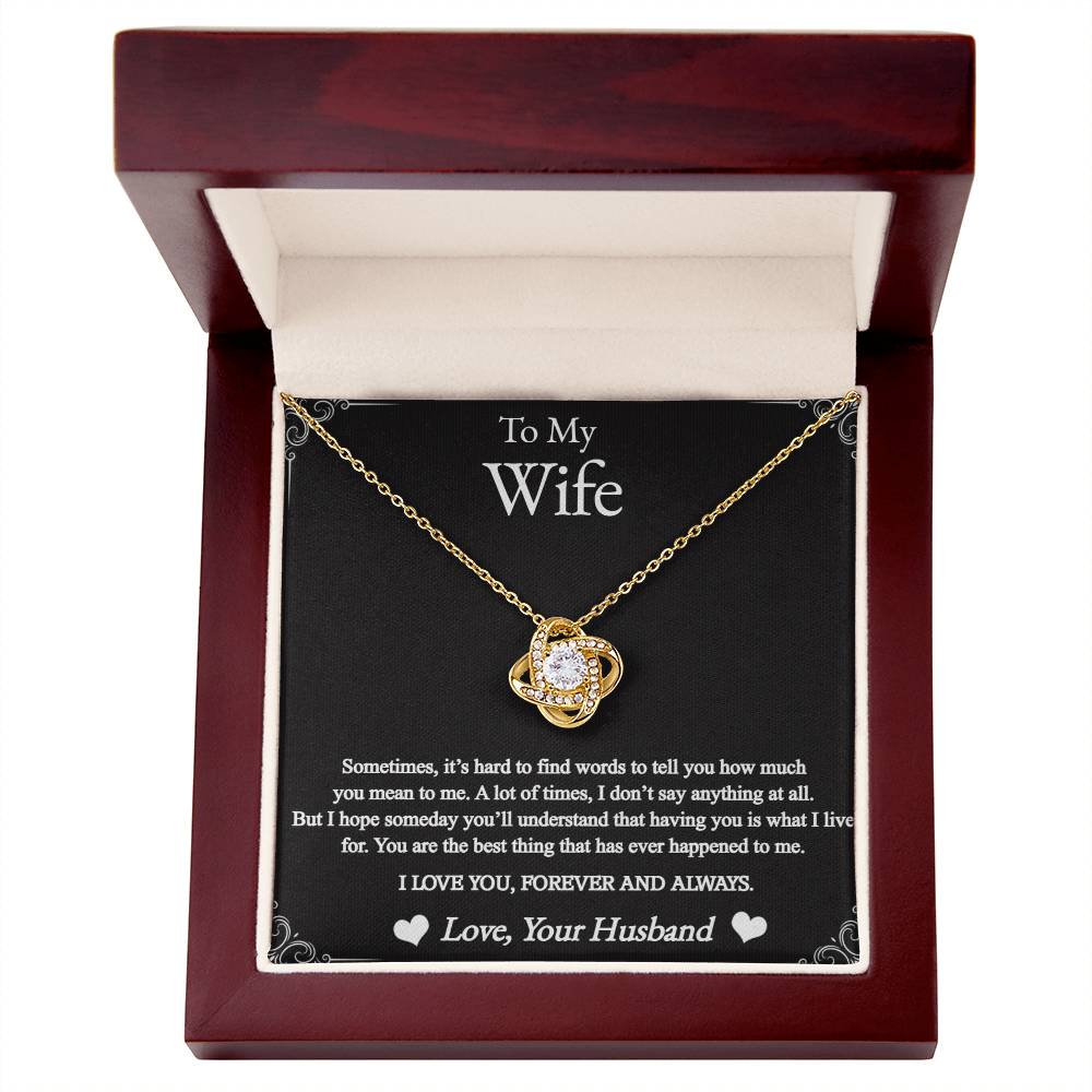 To My Wife - You Are The Best Thing That Happened to Me - Love Knot Necklace