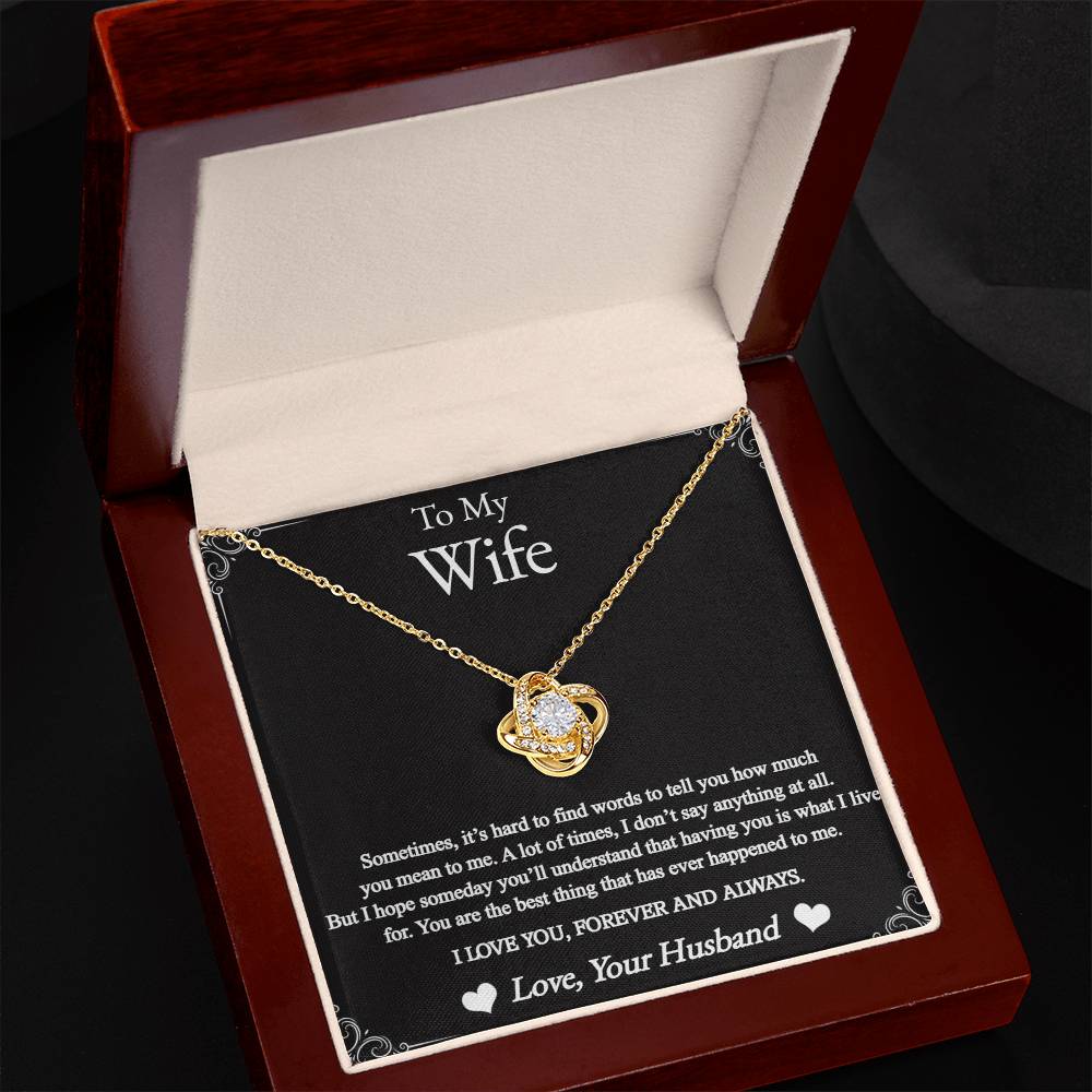 To My Wife - You Are The Best Thing That Happened to Me - Love Knot Necklace