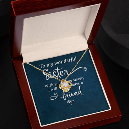 To My Wonderful Sister -I Will Always Have a Friend-  Love Knot Necklace