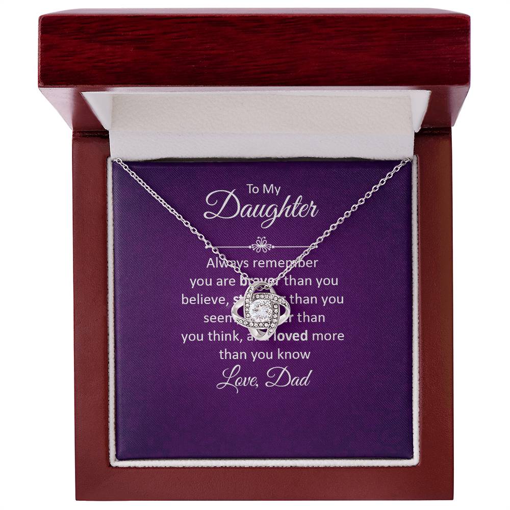 To My Daughter - You Are Braver Than You Believe - Love Knot Necklace