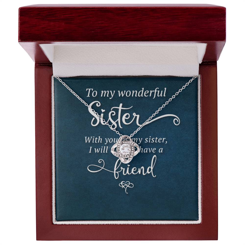 To My Wonderful Sister -I Will Always Have a Friend-  Love Knot Necklace