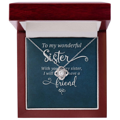 To My Wonderful Sister -I Will Always Have a Friend-  Love Knot Necklace