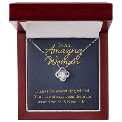 To An Amazing Woman: Mum! - Love Knot Necklace