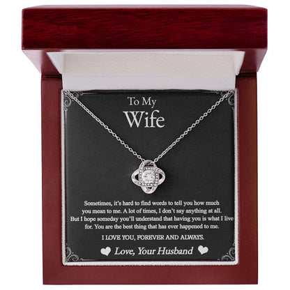 To My Wife - You Are The Best Thing That Happened to Me - Love Knot Necklace