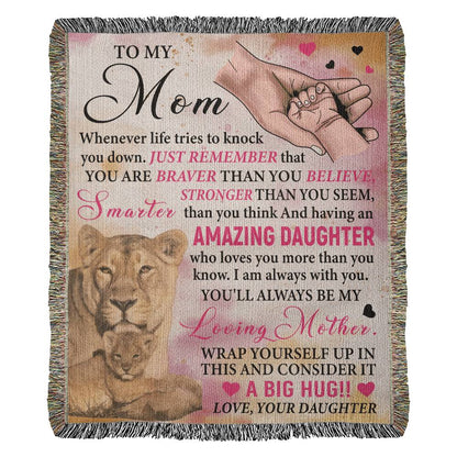 Daughter to Mom-You're Braver Than You Believe- Heirloom Woven Blanket