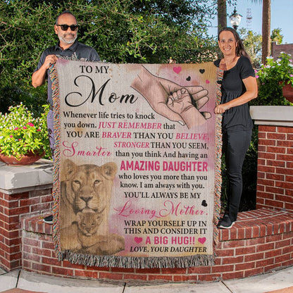 Daughter to Mom-You're Braver Than You Believe- Heirloom Woven Blanket