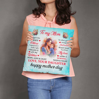 Happy Mother's Day to My Mom: a Huggable Gift for Mom - Classic Lovely Pillow