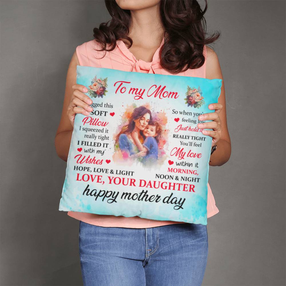Happy Mother's Day to My Mom: a Huggable Gift for Mom - Classic Lovely Pillow