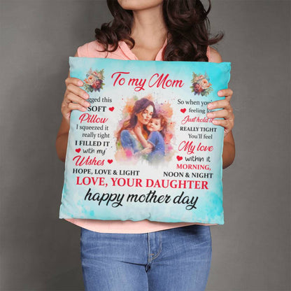 Happy Mother's Day to My Mom: a Huggable Gift for Mom - Classic Lovely Pillow