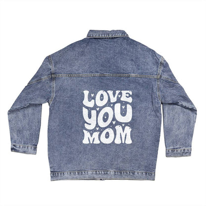 Love You Mom: Oversized Women's DTG Denim Jacket