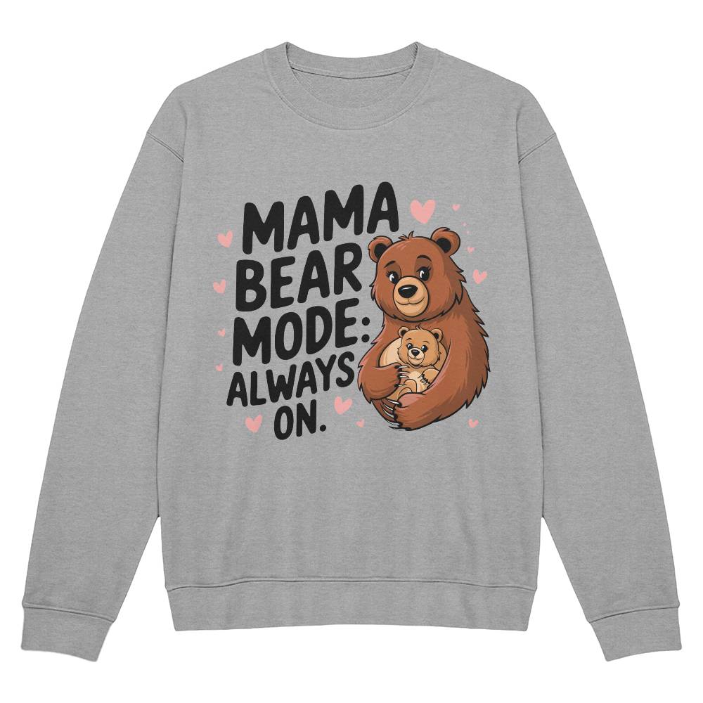 Mama Bear Mode Always On - Bella + Canvas 3945 Unisex Crewneck