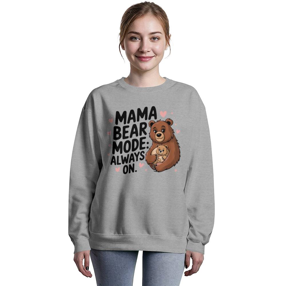 Mama Bear Mode Always On - Bella + Canvas 3945 Unisex Crewneck
