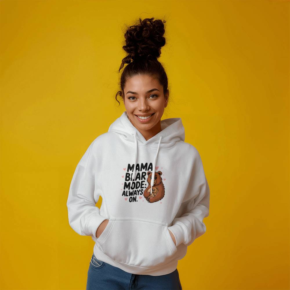 Mama Bear Mode: Always On - Gildan 18500 Unisex Hooded Sweatshirt Front Print